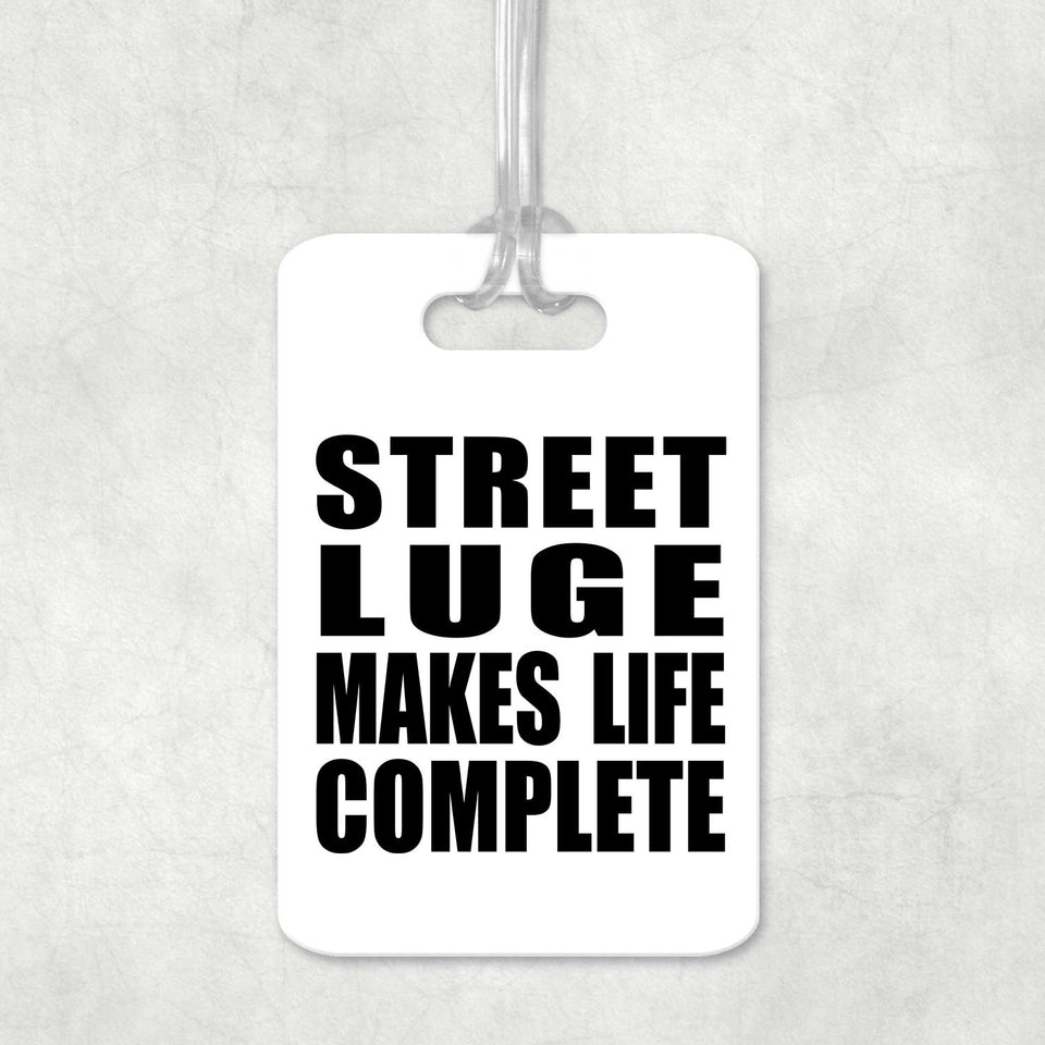 Street Luge Makes Life Complete - Luggage Bag Tag