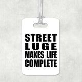 Street Luge Makes Life Complete - Luggage Bag Tag