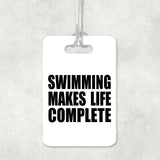 Swimming Makes Life Complete - Luggage Bag Tag