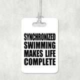 Synchronized Swimming Makes Life Complete - Luggage Bag Tag