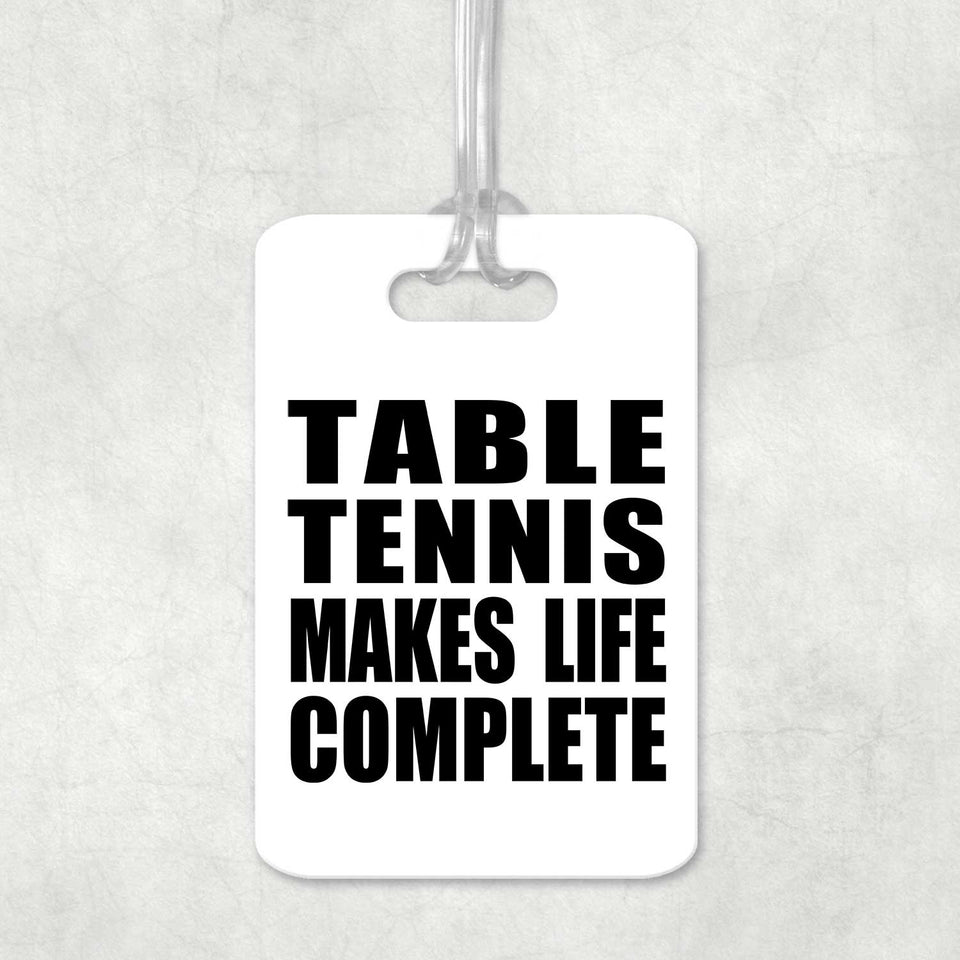 Table Tennis Makes Life Complete - Luggage Bag Tag