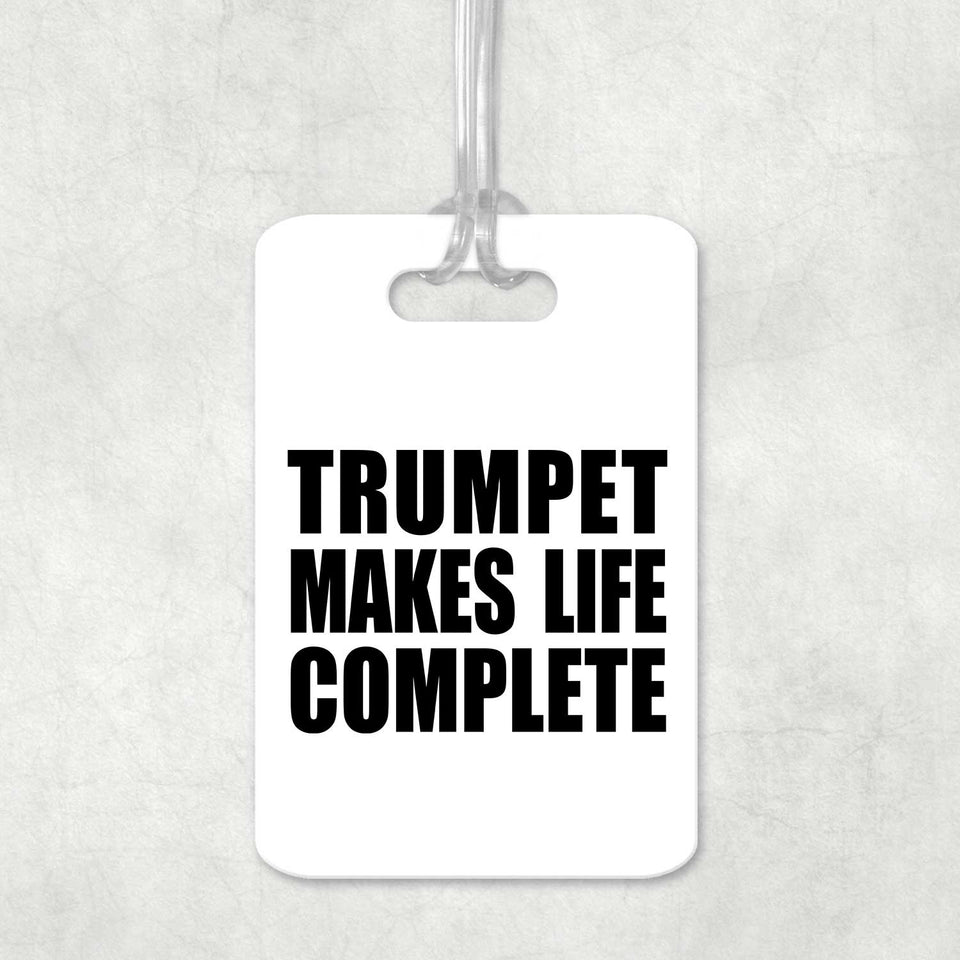 Trumpet Makes Life Complete - Luggage Bag Tag