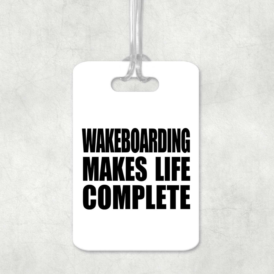 Wakeboarding Makes Life Complete - Luggage Bag Tag
