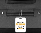 Ain't No Grandpa Like The One I Got - Luggage Bag Tag