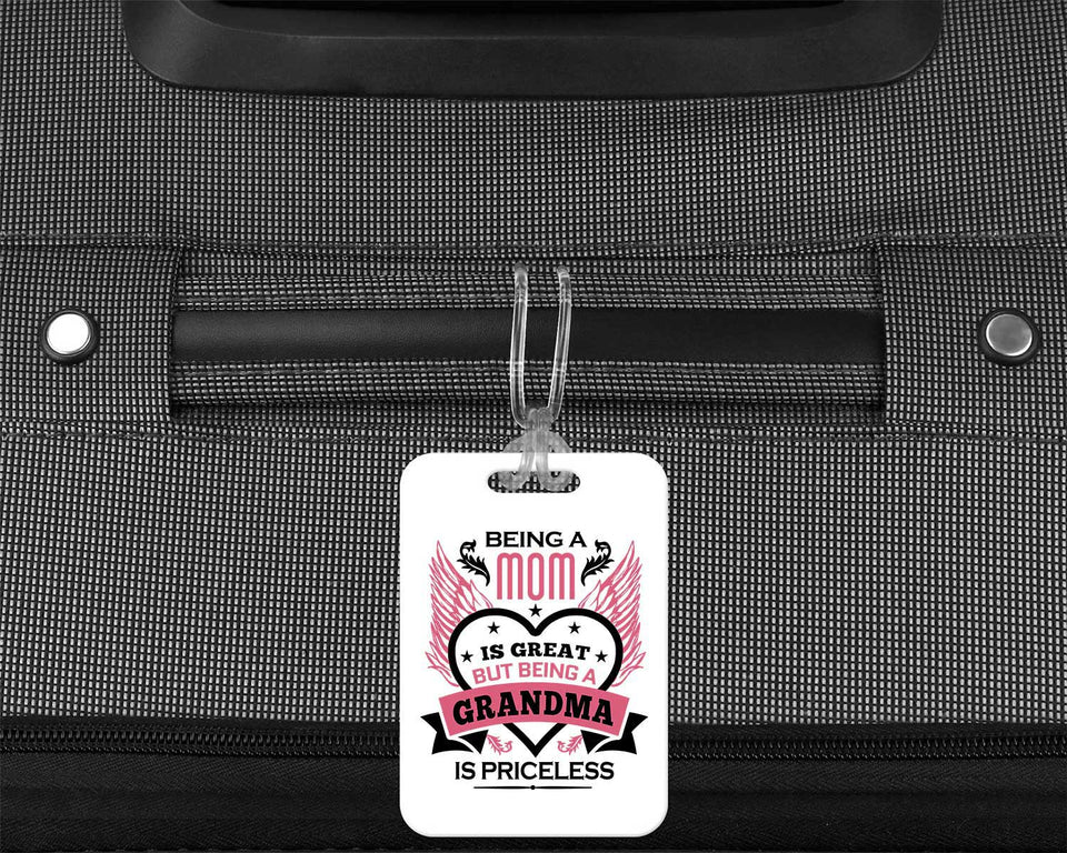 Being A Mom Is Great But Being A Grandma is Priceless - Luggage Bag Tag