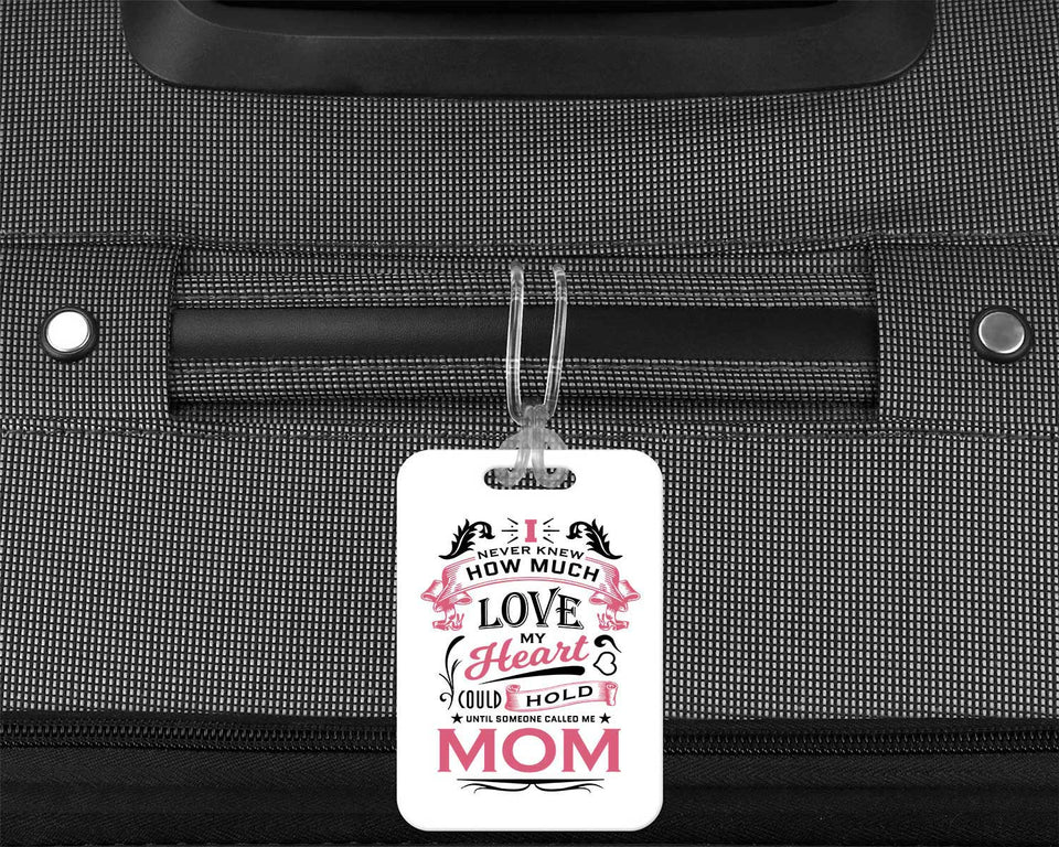 How Much Love Could Hold Until Called Me Mom - Luggage Bag Tag