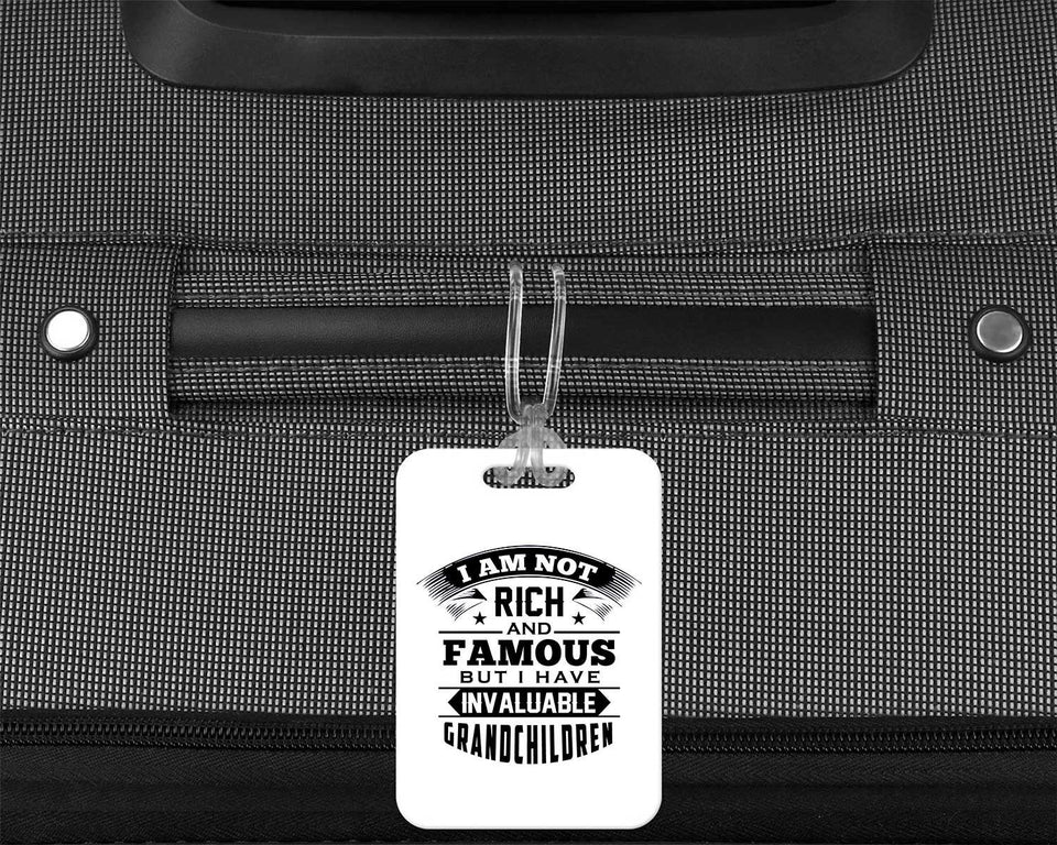 I Am Not Rich & Famous, But I Have Invaluable Grandchildren - Luggage Bag Tag