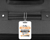 I Am Retired, But Working Full Time To Spoil My Grandkids - Luggage Bag Tag