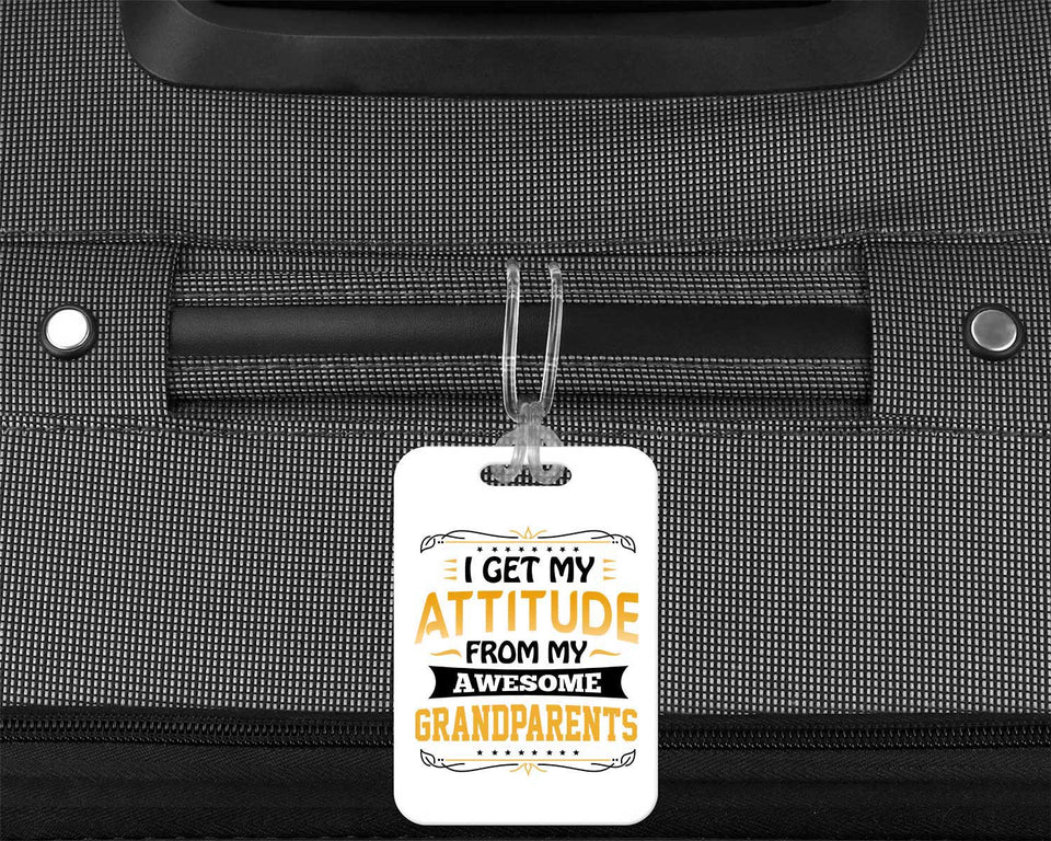 I Get My Attitude From My Awesome Grandparents - Luggage Bag Tag