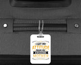 I Get My Attitude From My Awesome Mother - Luggage Bag Tag