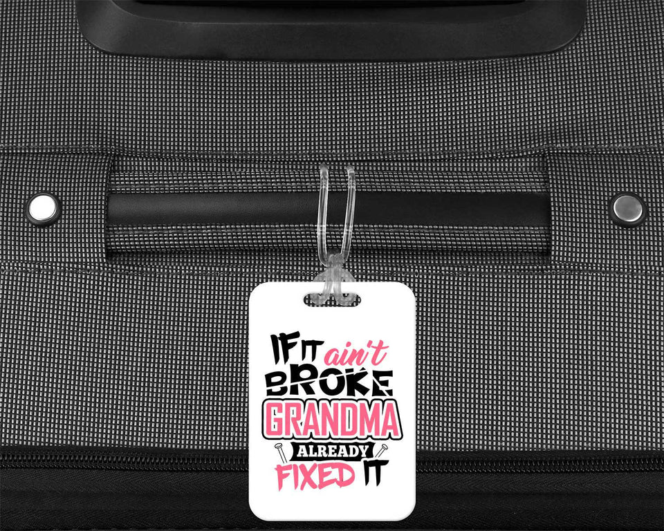 If It Ain't Broke, Grandma Already Fixed It - Luggage Bag Tag