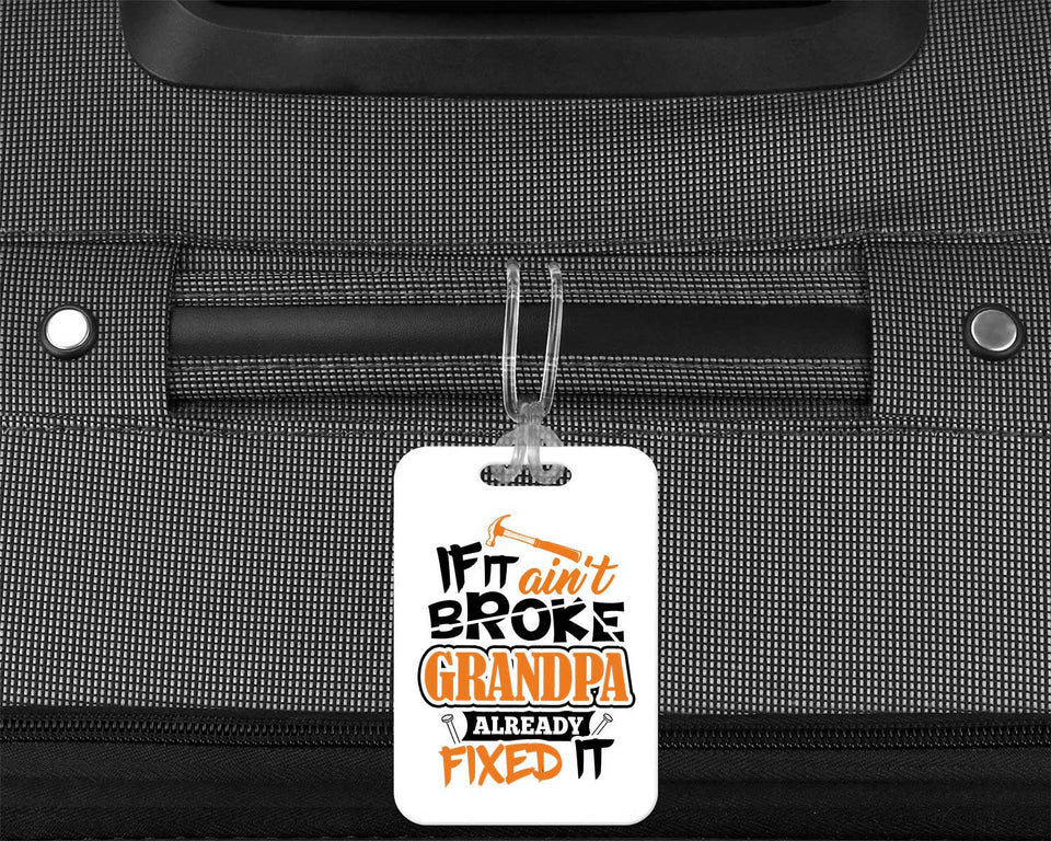 If It Ain't Broke, Grandpa Already Fixed It - Luggage Bag Tag