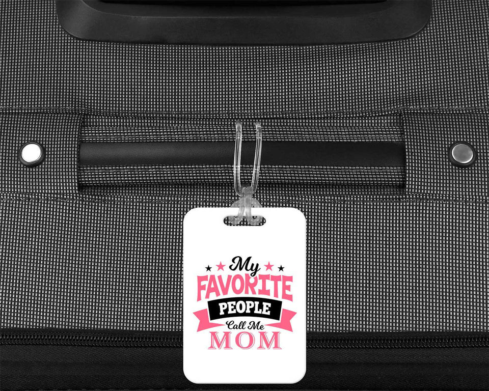 My Favorite People Call Me Mom - Luggage Bag Tag
