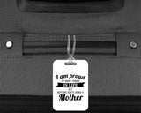 Proud of Many Things In Life, Nothing Beats Being a Mother - Luggage Bag Tag