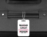 Warning I Have A Crazy Grandma & I Am Not Afraid To Use Her - Luggage Bag Tag