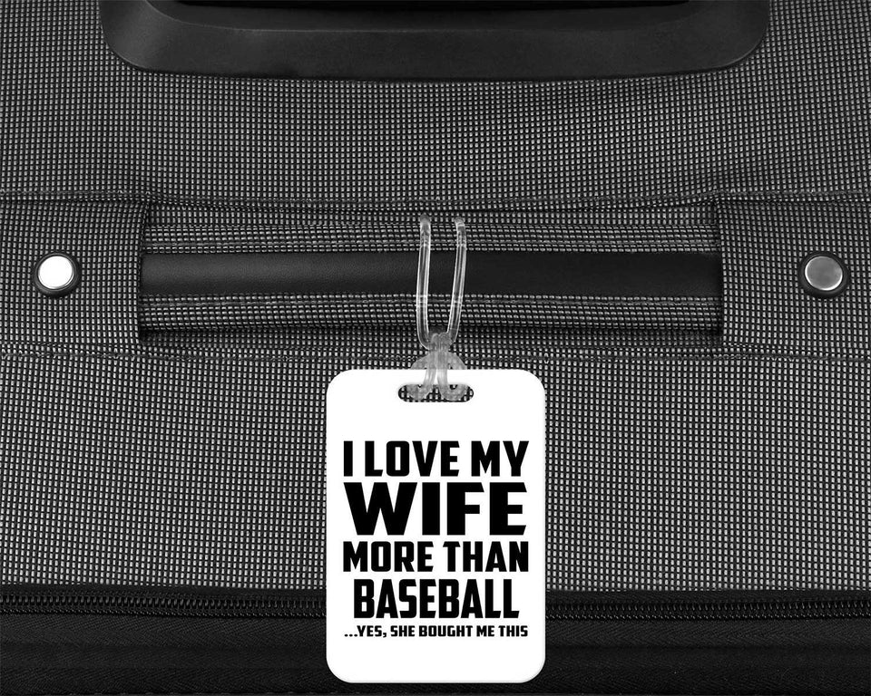 I Love My Wife More Than Baseball - Luggage Bag Tag