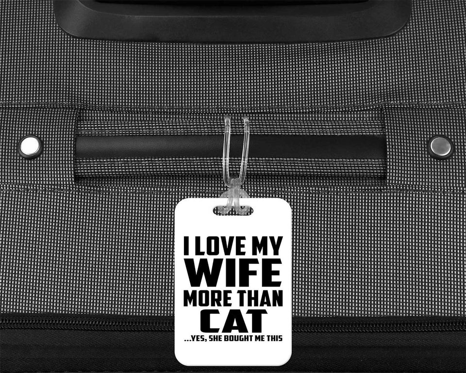 I Love My Wife More Than Cat - Luggage Bag Tag
