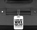 I Love My Wife More Than Learning To Pilot A Plane - Luggage Bag Tag