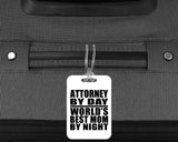 Attorney By Day World's Best Mom By Night - Luggage Bag Tag