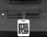 Biologist By Day World's Best Mom By Night - Luggage Bag Tag