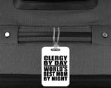 Clergy By Day World's Best Mom By Night - Luggage Bag Tag