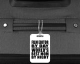 Film Editor By Day World's Best Mom By Night - Luggage Bag Tag