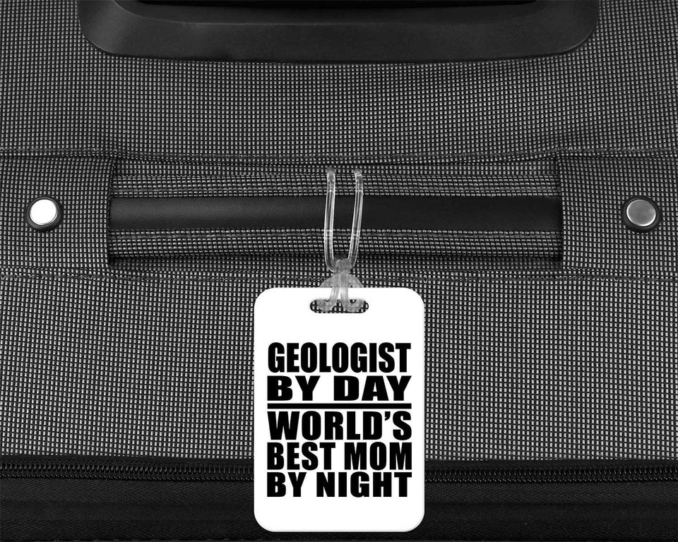Geologist By Day World's Best Mom By Night - Luggage Bag Tag