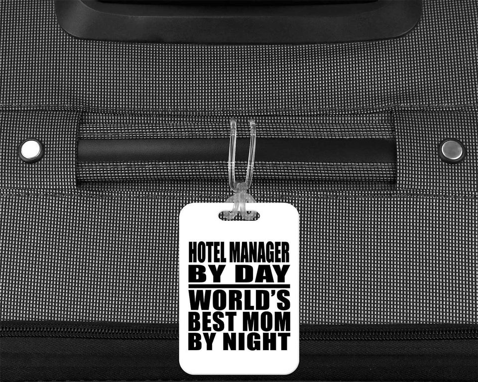 Hotel Manager By Day World's Best Mom By Night - Luggage Bag Tag