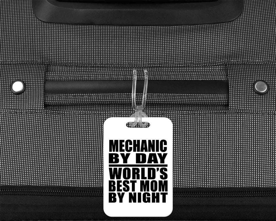 Mechanic By Day World's Best Mom By Night - Luggage Bag Tag