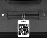 Police Officer By Day World's Best Mom By Night - Luggage Bag Tag