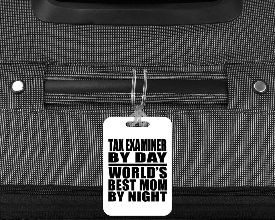Tax Examiner By Day World's Best Mom By Night - Luggage Bag Tag