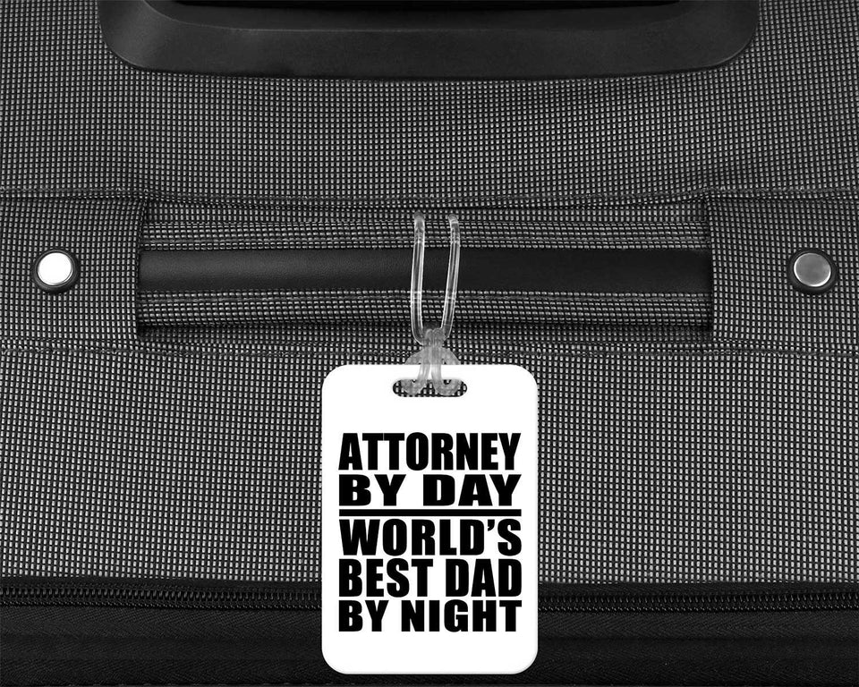 Attorney By Day World's Best Dad By Night - Luggage Bag Tag