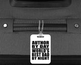 Author By Day World's Best Dad By Night - Luggage Bag Tag