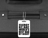 Clergy By Day World's Best Dad By Night - Luggage Bag Tag