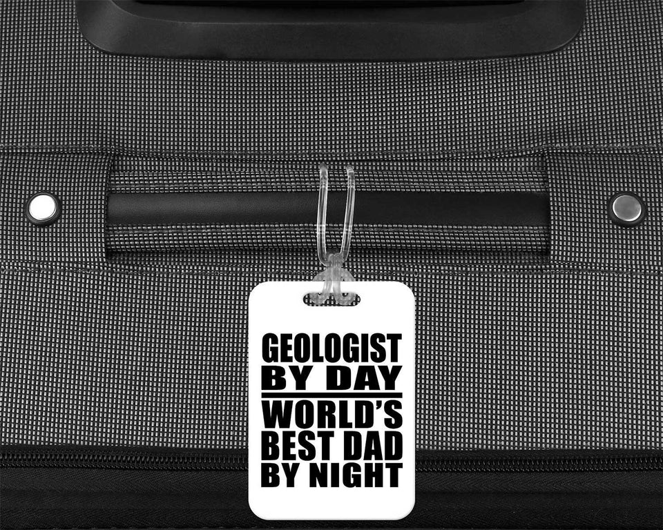 Geologist By Day World's Best Dad By Night - Luggage Bag Tag