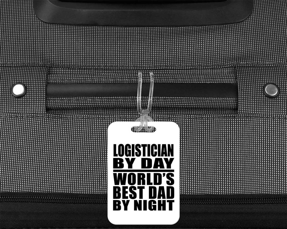 Logistician By Day World's Best Dad By Night - Luggage Bag Tag