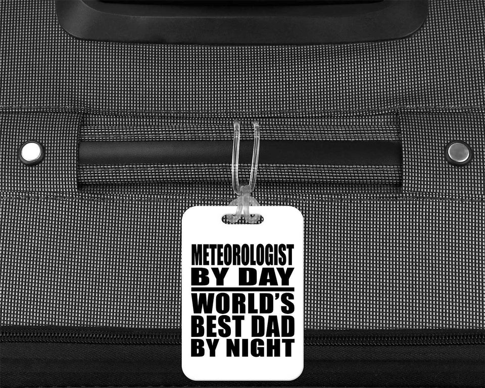 Meteorologist By Day World's Best Dad By Night - Luggage Bag Tag