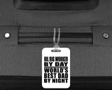 Oil Rig Worker By Day World's Best Dad By Night - Luggage Bag Tag