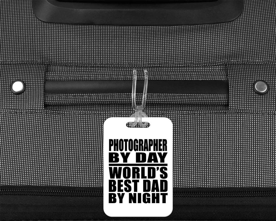 Photographer By Day World's Best Dad By Night - Luggage Bag Tag