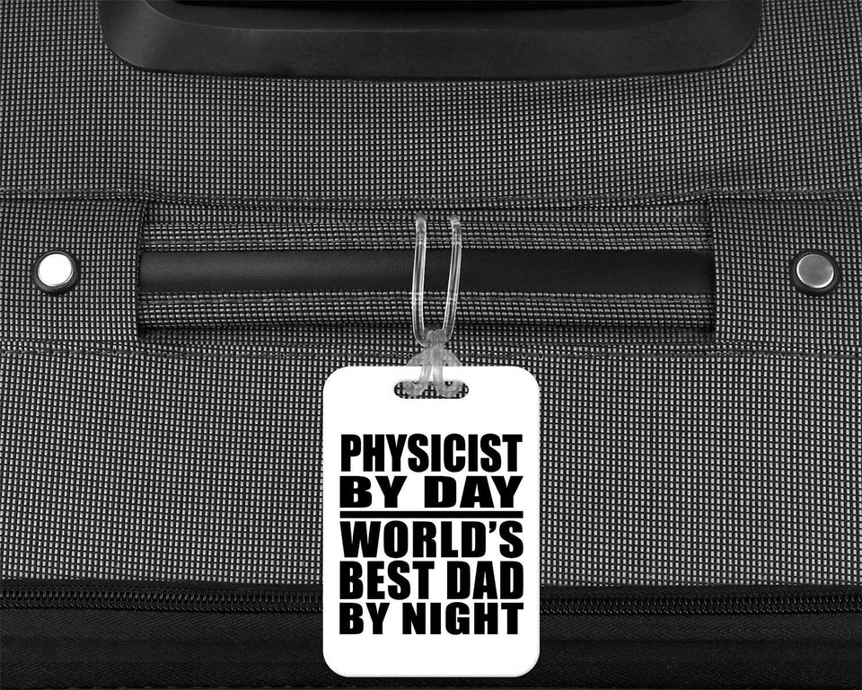 Physicist By Day World's Best Dad By Night - Luggage Bag Tag
