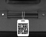 Physicist By Day World's Best Dad By Night - Luggage Bag Tag