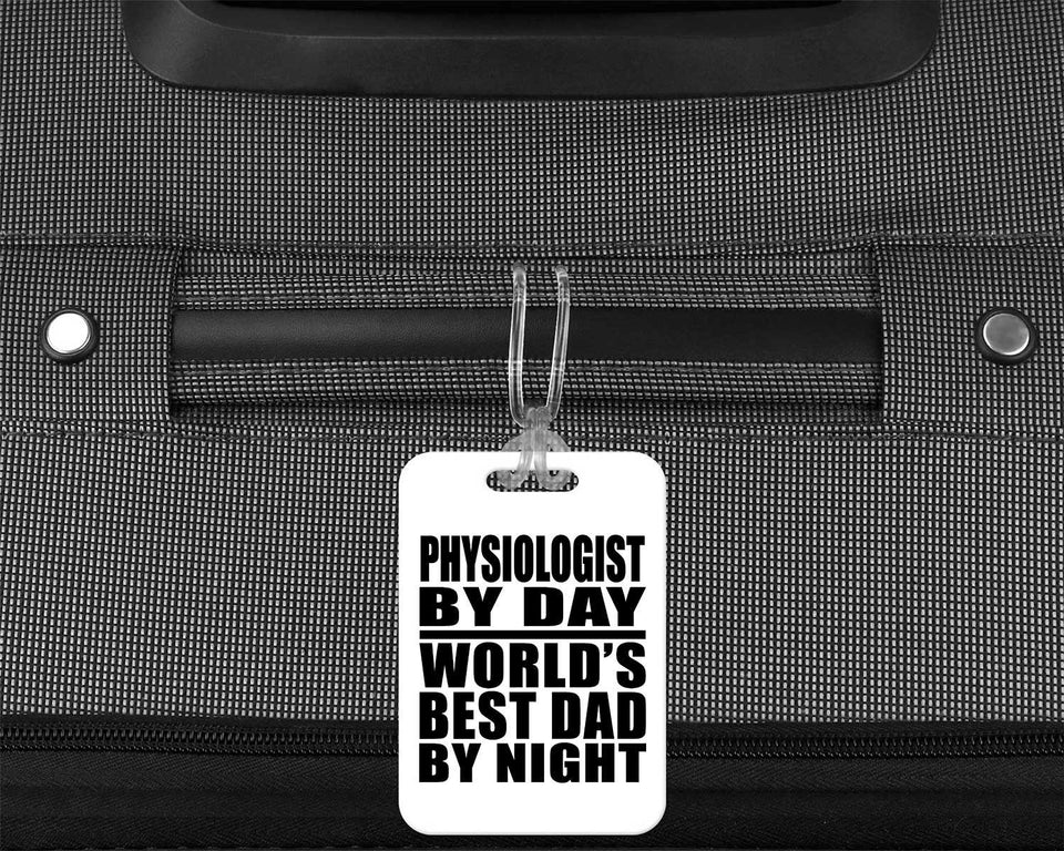Physiologist By Day World's Best Dad By Night - Luggage Bag Tag