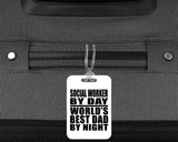 Social Worker By Day World's Best Dad By Night - Luggage Bag Tag