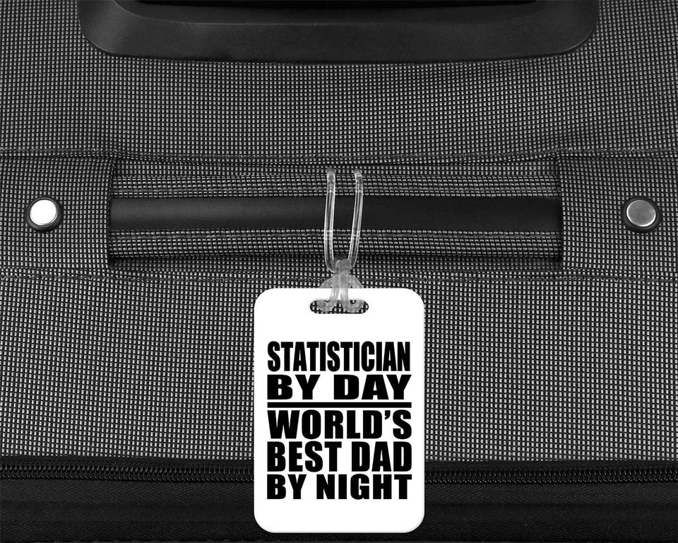 Statistician By Day World's Best Dad By Night - Luggage Bag Tag