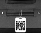 Statistician By Day World's Best Dad By Night - Luggage Bag Tag