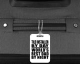 Tile Installer By Day World's Best Dad By Night - Luggage Bag Tag