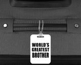 World's Greatest Brother - Luggage Bag Tag