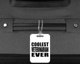 Coolest Veterinarian Ever - Luggage Bag Tag