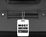 Most Awesome Veterinarian - Luggage Bag Tag