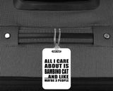 All I Care About Is Bambino Cat - Luggage Bag Tag